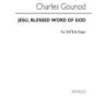 Gounod, Charles - Jesu Blessed Worl Of God