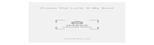 Lahee, Henry - Praise The Lord, O My Soul