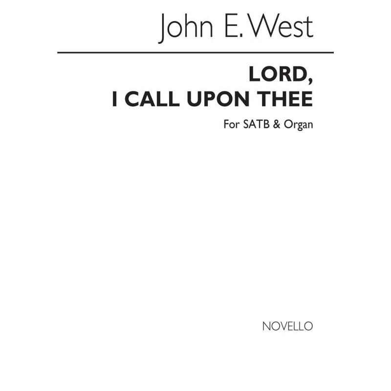 West, John E. - Lord I Call Upon Thee Satb/Organ