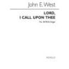 West, John E. - Lord I Call Upon Thee Satb/Organ