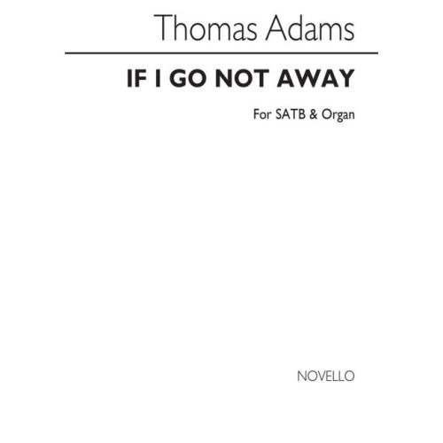 Adams, Thomas - If I Go Not...