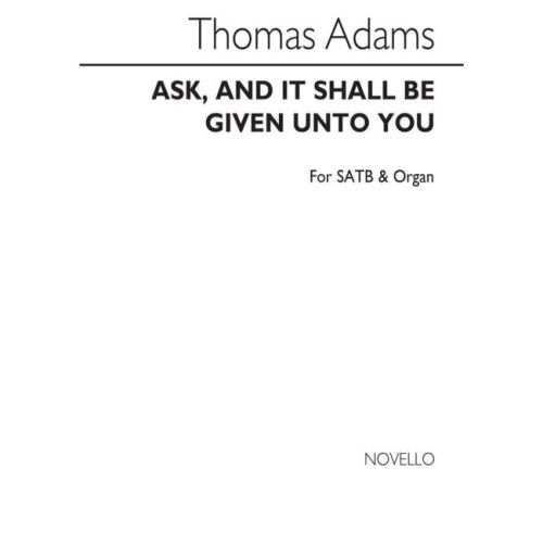 Adams, Thomas - Ask And It...