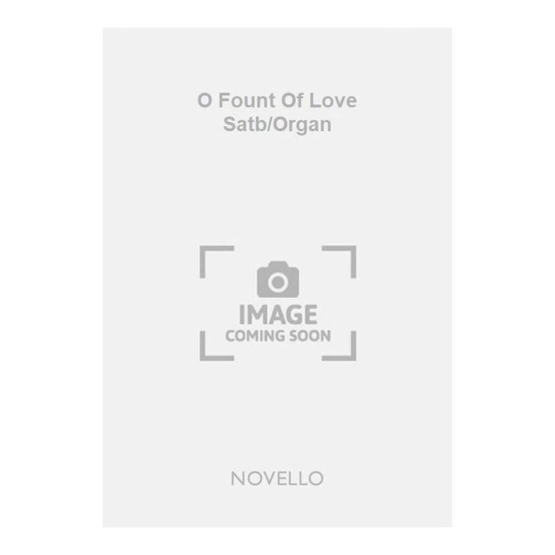 Wilson, Archibald W. - O Fount Of Love Satb/Organ