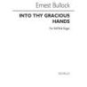 Bullock, Ernest - Into Thy Gracious Hands