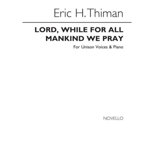 Thiman, Eric - Lord, While...