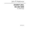 Watkinson, John Robert - Dearest Jesu We Are Here Satb And