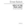 Bullock, Ernest - Holy Is The True Light