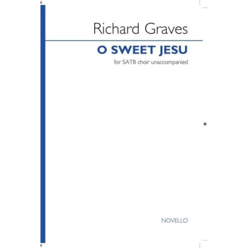Graves, Richard - O Sweet Jesu