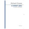 Graves, Richard - O Sweet Jesu