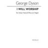 Dyson, George - I Will Worship