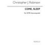 Robinson, C. - Come Sleep Satb