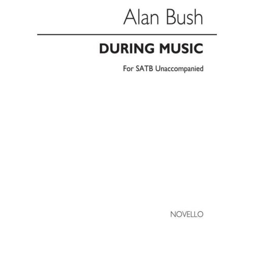 Bush, Alan - During Music