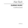 Bush, Alan - During Music