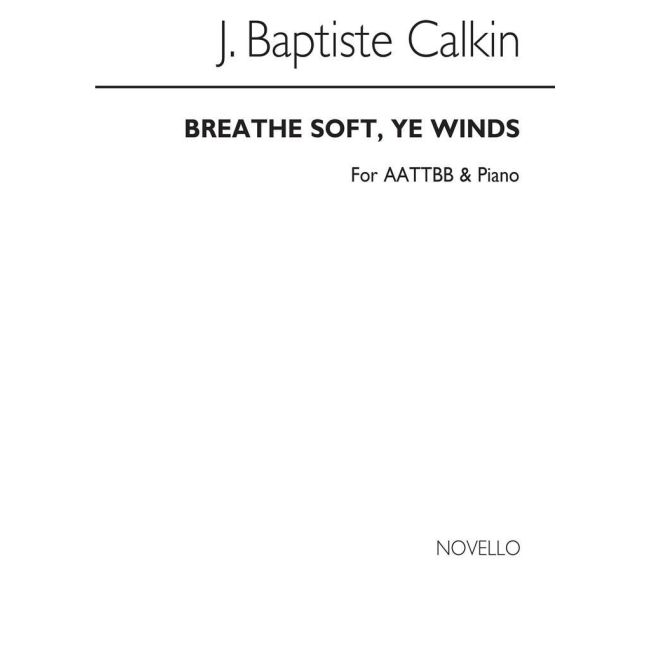 Calkin, John Baptiste - J Breathe Soft Ye Winds Aattbb And Piano