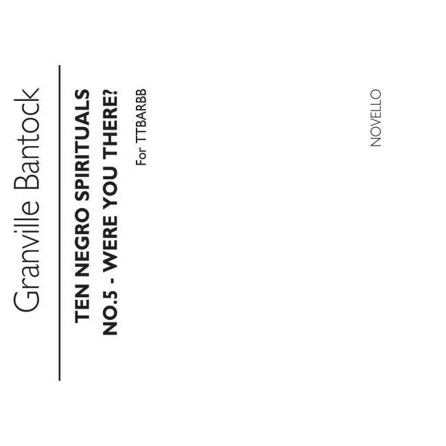 Bantock, Granville - Were You There (No 5 From 'Ten Negro Sprirituals')