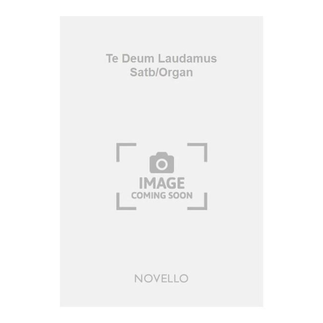 Carnall, Arthur - Te Deum Laudamus Satb/Organ