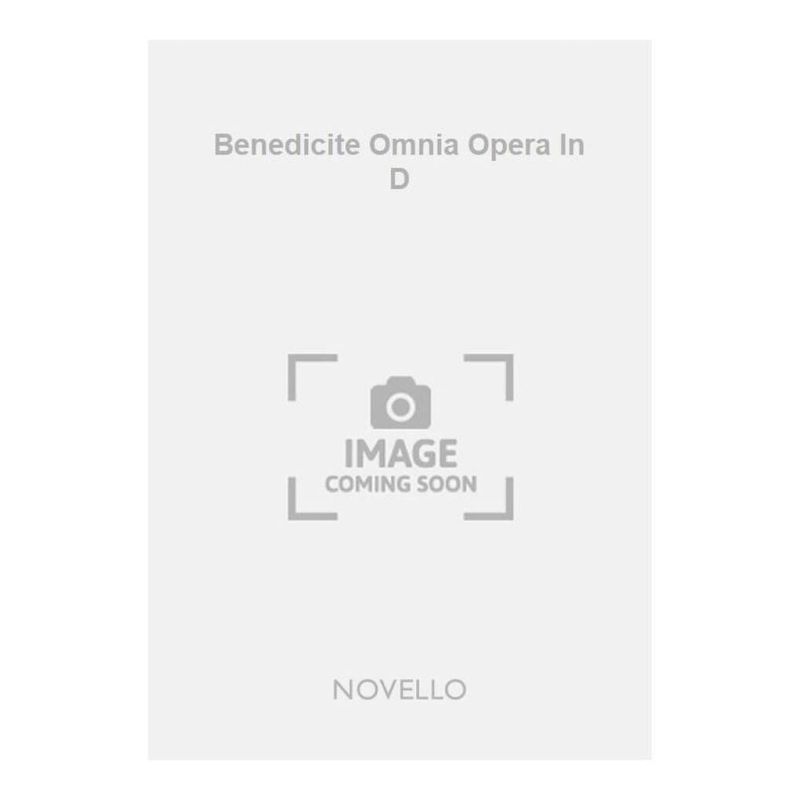Wood, William G. - Benedicite Omnia Opera In D