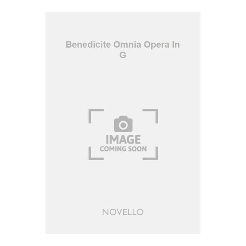 Wrigley, G.F. - Benedicite Omnia Opera In G