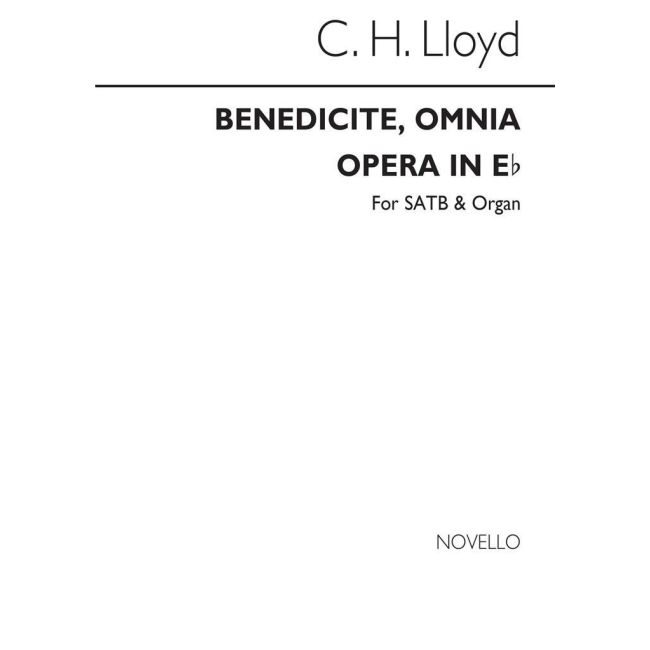 Lloyd, Charles Harford - Benedicite Omnia Opera In E Flat