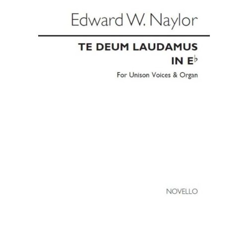 Naylor, Edward W. - Te Deum...