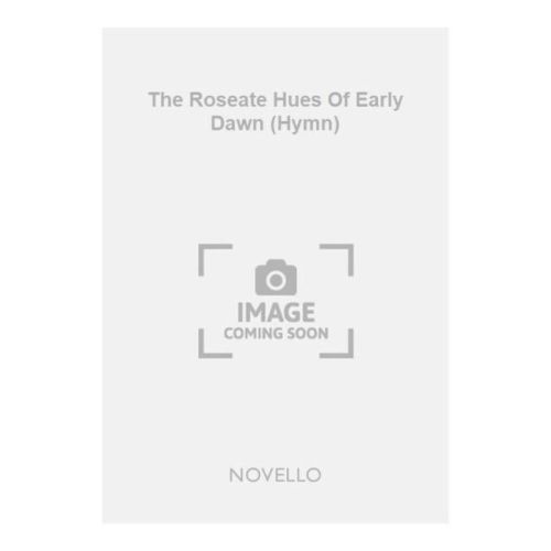 Sullivan, Arthur Seymour - The Roseate Hues Of Early Dawn (Hymn)