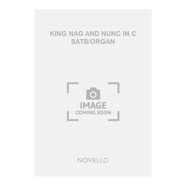 KING NAG AND NUNC IN C SATB/ORGAN
