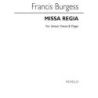 Burgess, Francis - Missa Regia
