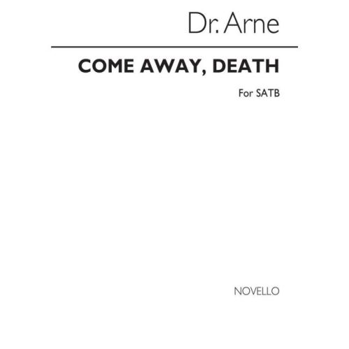 Arne Come Away Death Satb