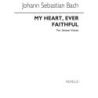 Bach, Johann Sebastian - My Heart Ever Faithful