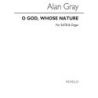 Gray, Allan - O God, Whose Nature
