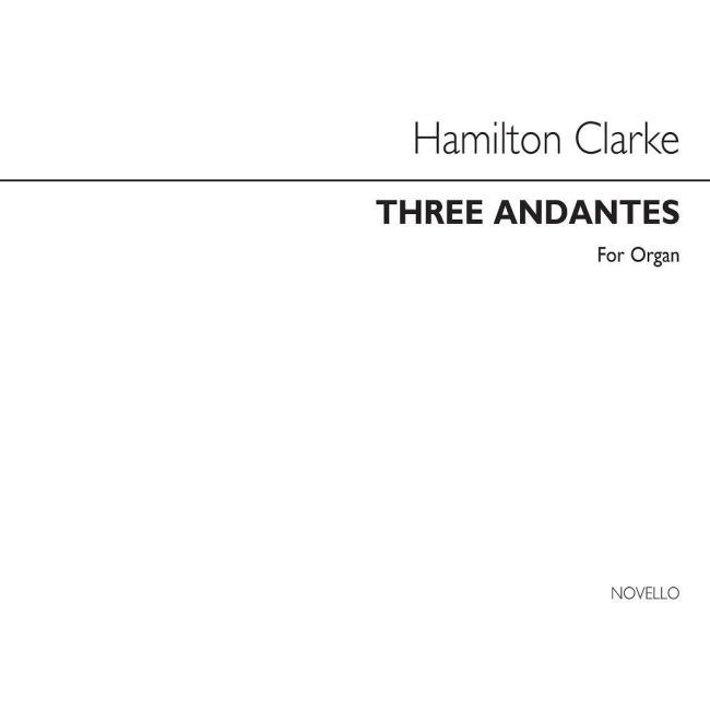 Clarke, J. Hamilton S. - Three Andantes
