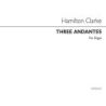 Clarke, J. Hamilton S. - Three Andantes