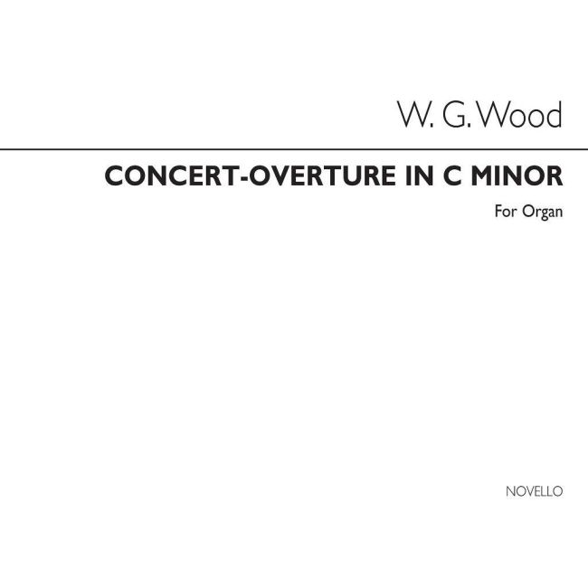 Wood, William G. - Concert-overture In C Minor Organ