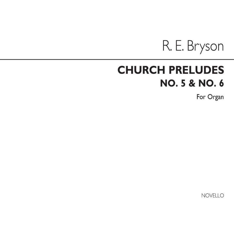 Bryson, R. Ernest - Church Preludes Nos.5&6 Organ