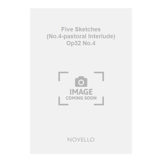 Parker, Horatio - Five Sketches (No.4-pastoral Interlude) Op32 No.4