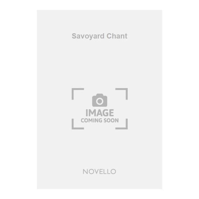 Wareing, Herbert W. - Savoyard Chant