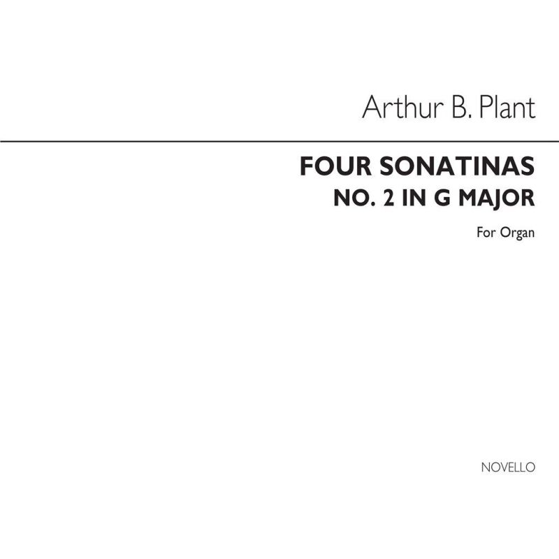 Plant, Arthur B. - Four Sonatinas (No.2 In G) Organ