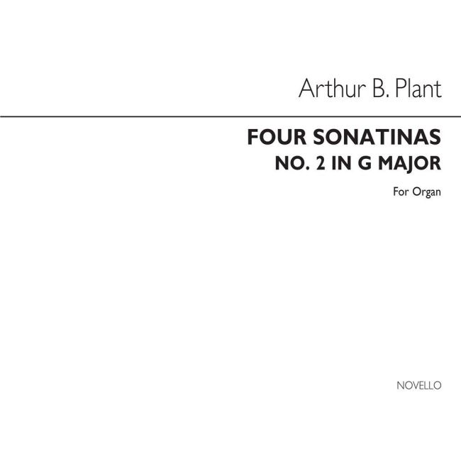 Plant, Arthur B. - Four Sonatinas (No.2 In G) Organ