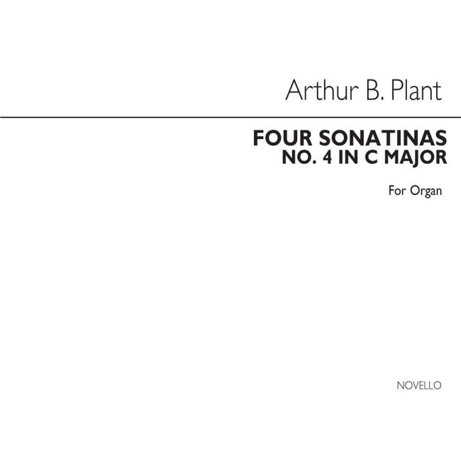 Plant, Arthur B. - Four Sonatinas (No.4 In C) Organ