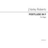Roberts, J. Varley - Postlude In F Organ
