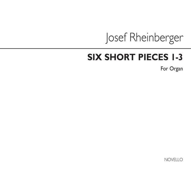 Rheinberger, Josef - Six Short Pieces (Nos.1-3)
