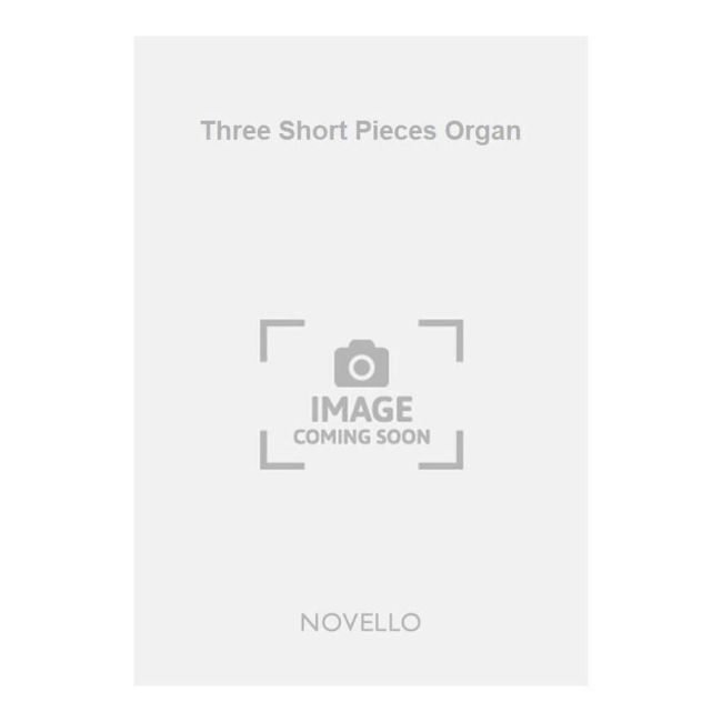 Bell, William H. - Three Short Pieces Organ