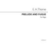Thorne, Edward H. - Prelude And Fugue Organ