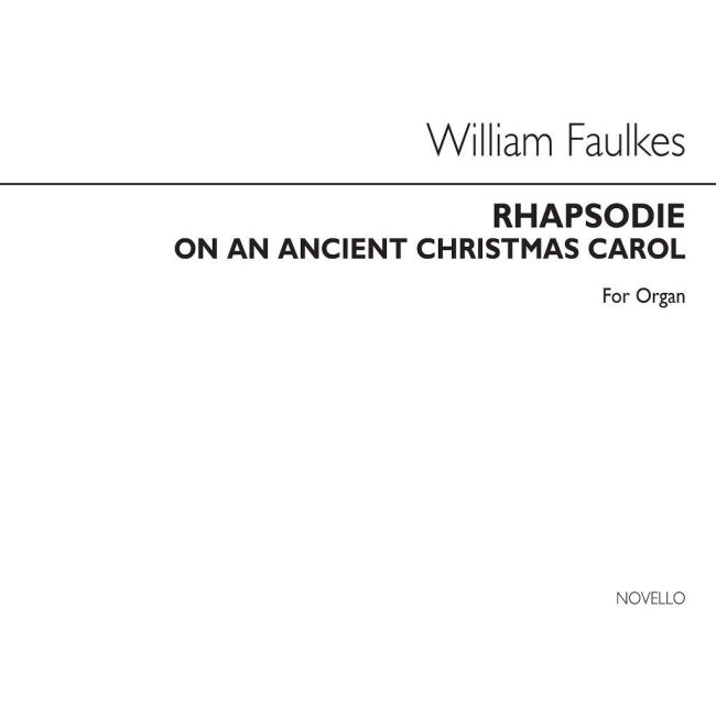 Faulkes, William - Rhapsodie (On An Ancient Christmas Carol)