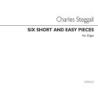 Steggall, Charles - Six Short And Easy Pieces -
