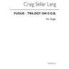 Lang, C.S. - Fugue-trilogy On E.G.B. Organ