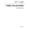 Lugge, John - Three Voluntaries For Double Organ