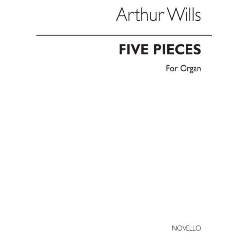 Wills, Arthur - Five Pieces...