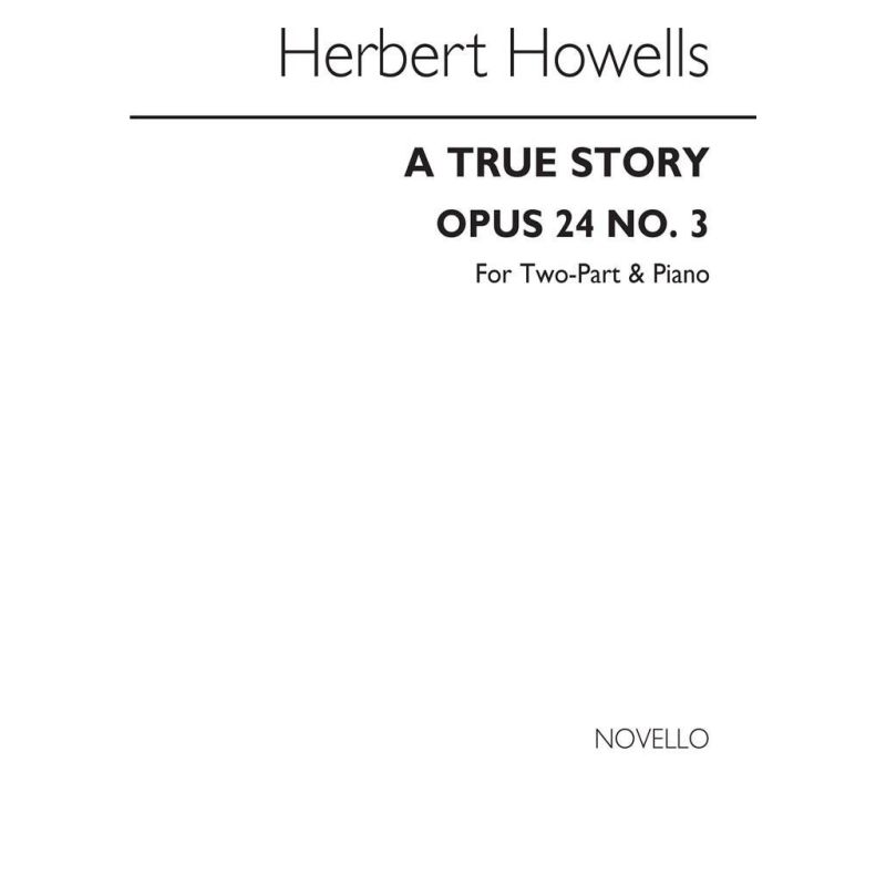 Howells, Herbert - A True Story