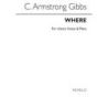Gibbs, Cecil Armstrong - Where (Unison)